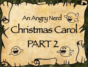 An Angry Nerd Christmas Carol: Part 2