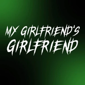 My Girlfriend's Girlfriend
