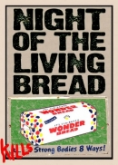 Night Of The Living Bread
