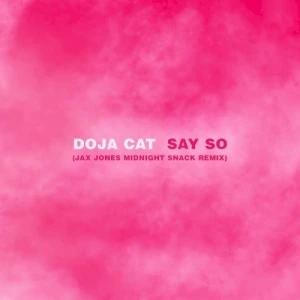 Say So (Jax Jones Midnight Snack remix)
