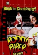 Born To Controversy: The Roddy Piper Story