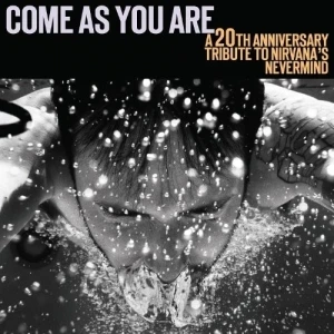 Come as You Are: A 20th Anniversary Tribute to Nirvana's 'Nevermind'