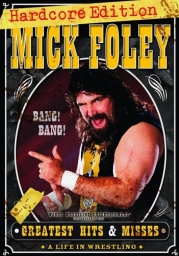 Mick Foley's Greatest Hits & Misses: A Life In Wrestling