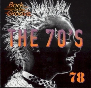 The 70's Collection: 1978 - Back in the Groove