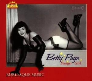 Betty Page: Danger Girl (Burlesque Music)
