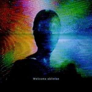 Welcome Oblivion