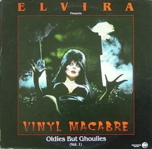 Elvira Presents Vinyl Macabre - Oldies but Ghoulies (Vol. 1)