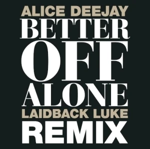 Better Off Alone (Laidback Luke remix)