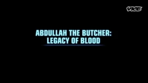 Abdullah the Butcher: Legacy of Blood