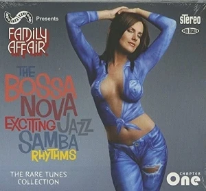 Mojo Jazz presents Family Affair: The Bossa Nova Exciting Jazz Samba Rhythms, Chapter One