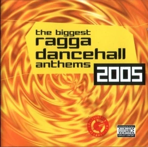 The Biggest Ragga Dancehall Anthems 2005