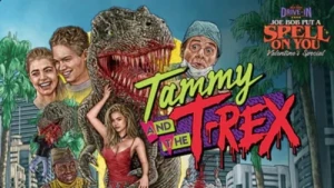 Joe Bob Put a Spell on You: Tammy and the T-Rex