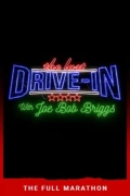 The Last Drive-In With Joe Bob Briggs: July 2018 Marathon