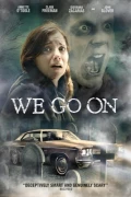 We Go On