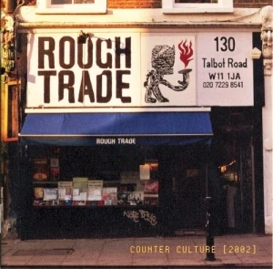 Rough Trade Shops: Counter Culture [2002]