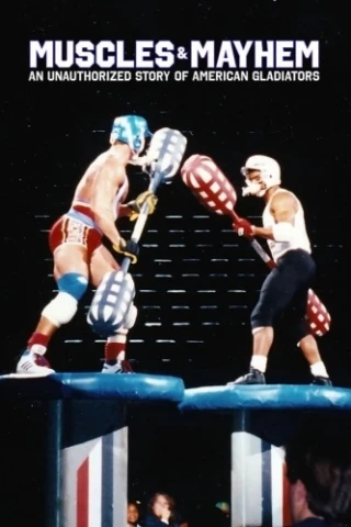 Muscles & Mayhem: An Unauthorized Story Of American Gladiators