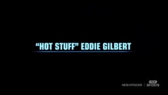 'Hot Stuff' Eddie Gilbert