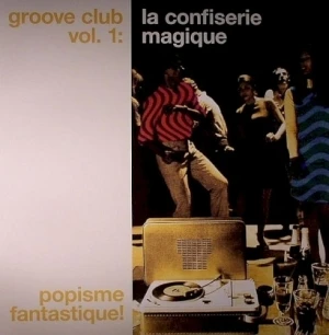 Groove Club Vol. 1: La Confiserie Magique