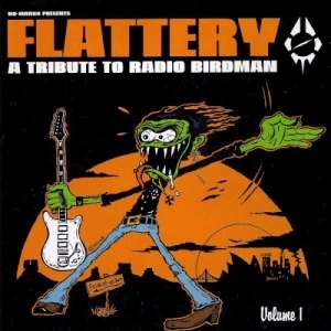 Flattery: A Tribute to Radio Birdman, Volume 1