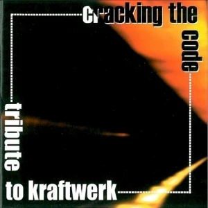 Cracking the Code: Tribute To Kraftwerk