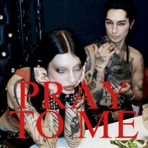 PRAY TO ME