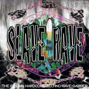 Slave to the Rave Part 2 - Bigger Bolder Better