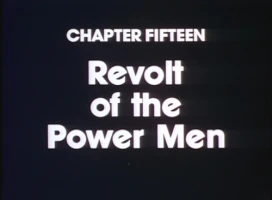 Chapter Fifteen: Revolt of the Power Men
