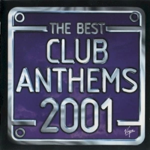 The Best Club Anthems 2001… Ever