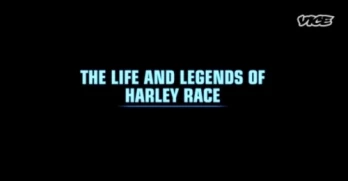 The Life and Legends of Harley Race