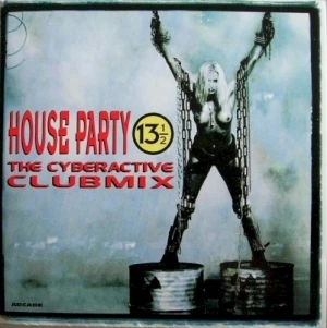 House Party 13½ (The Cyberactive Clubmix)