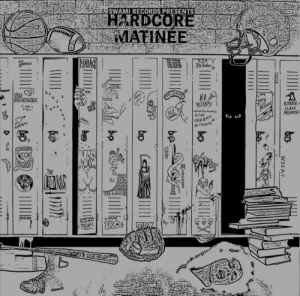 Hardcore Matinee