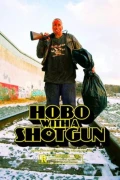 Hobo With A Shotgun