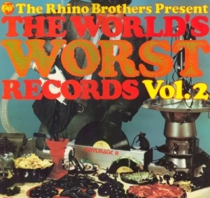 The Rhino Brothers Present: The World's Worst Records, Volume 2
