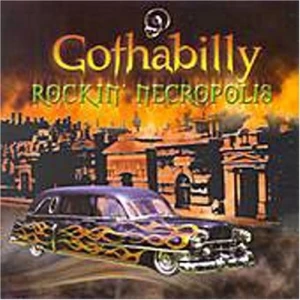 Gothabilly: Rockin' Necropolis