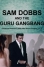 Sam Dobbs And The Guru Gangbang