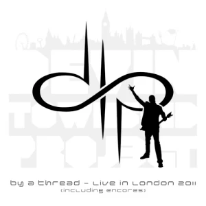 By a Thread – Live in London 2011