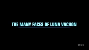 The Many Faces of Luna Vachon