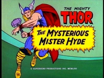 The Mysterious Mister Hyde/Revenge of Mr. Hyde/Thor's Showdown with Mr. Hyde