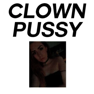 Clown Pussy