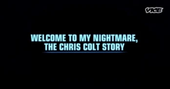 Welcome to my Nightmare, The Chris Colt Story