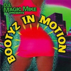 DJ Magic Mike presents Bootyz in Motion