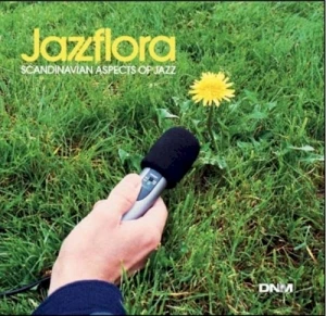 Jazzflora: Scandinavian Aspects of Jazz