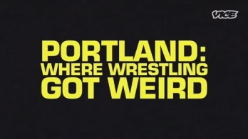 Portland: Where Wrestling Got Weird