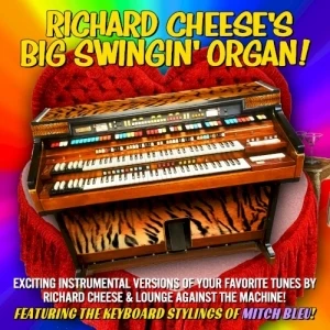 Richard Cheese's Big Swingin' Organ!