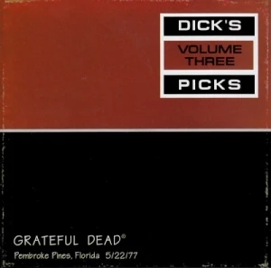Dick’s Picks, Volume 3: Pembroke Pines, Florida 5/22/77