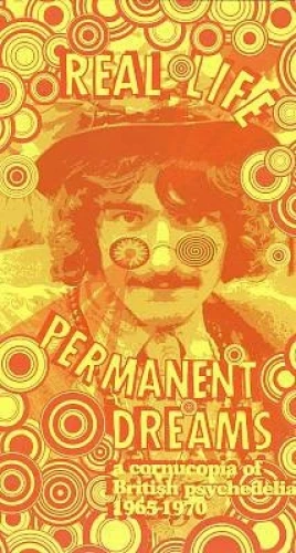 Real Life Permanent Dreams: A Cornucopia of British Psychedelia 1965–1970
