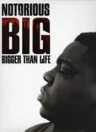 Notorious B.I.G. Bigger Than Life