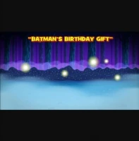 Batman's Birthday Gift