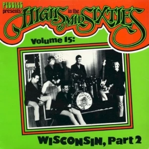 Highs in the Mid Sixties, Volume 15: Wisconsin, Part 2