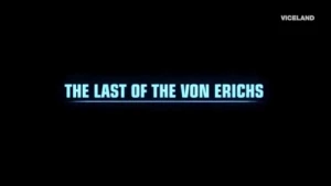 The Last of the Von Erichs
